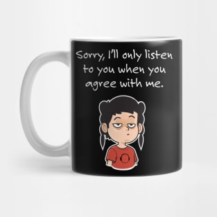 Agree With Me Mug